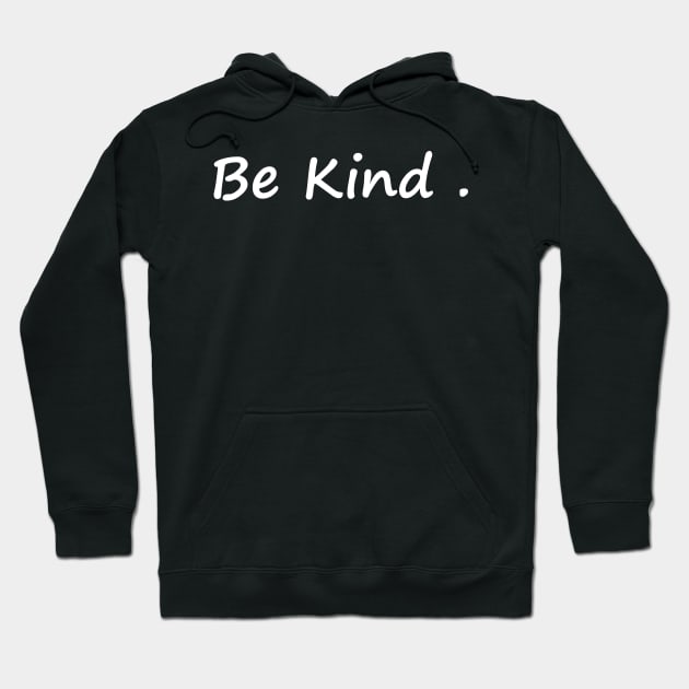 Be Kind Hoodie by OMARMAH